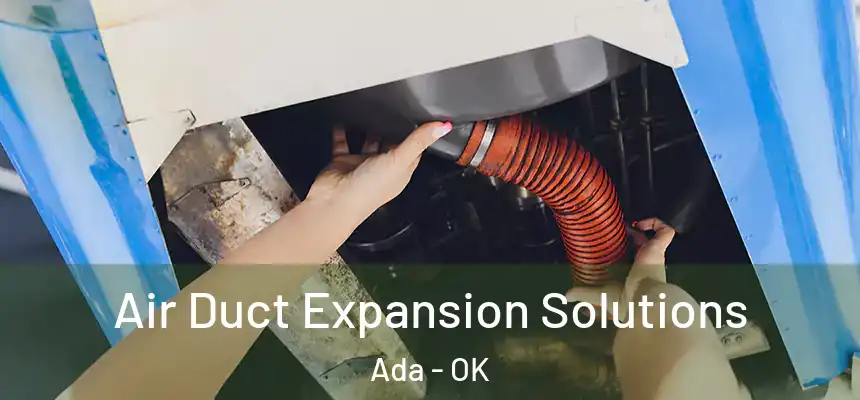  Air Duct Expansion Solutions Ada - OK