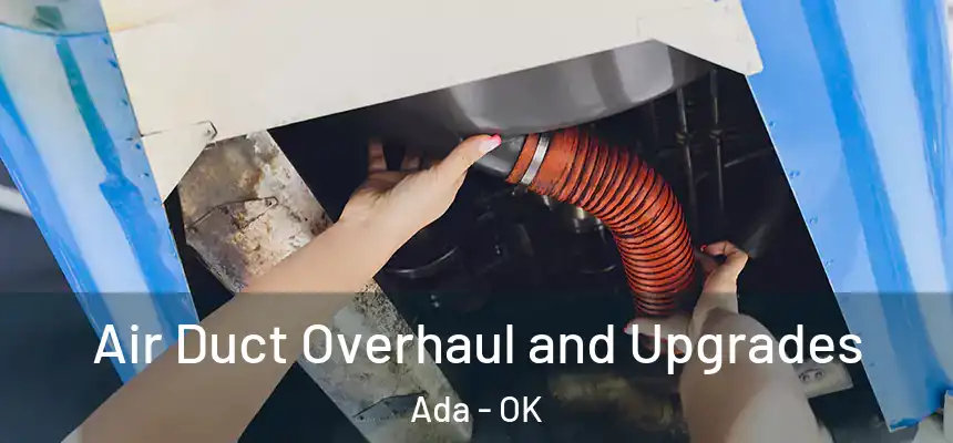  Air Duct Overhaul and Upgrades Ada - OK