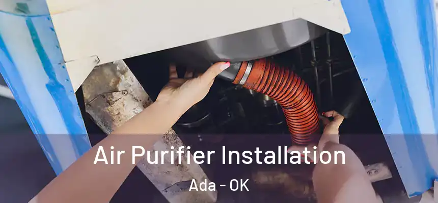  Air Purifier Installation Ada - OK