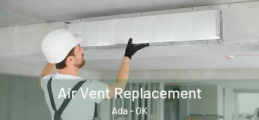  Air Vent Replacement Ada - OK