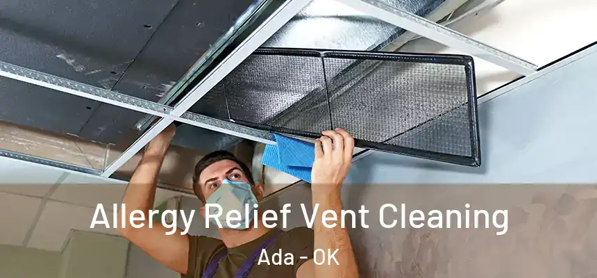  Allergy Relief Vent Cleaning Ada - OK