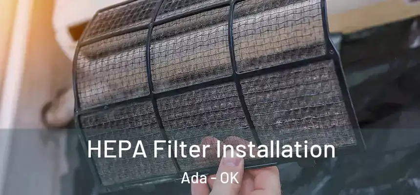  HEPA Filter Installation Ada - OK