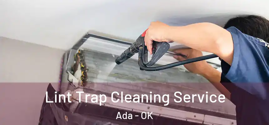  Lint Trap Cleaning Service Ada - OK