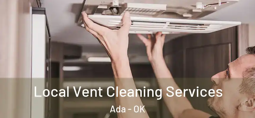  Local Vent Cleaning Services Ada - OK