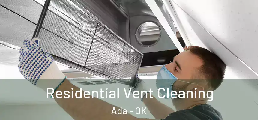  Residential Vent Cleaning Ada - OK